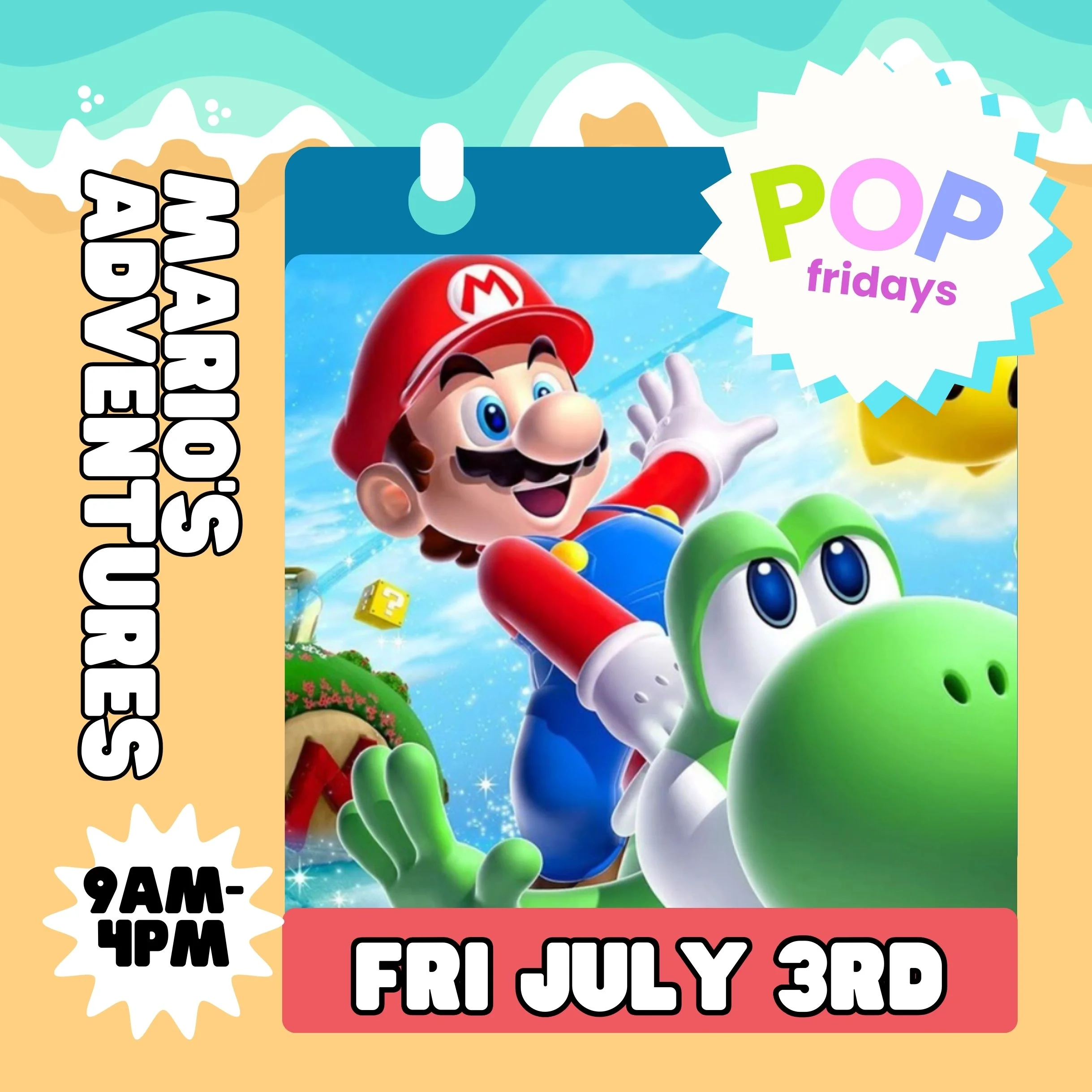Pop Fridays - Mario's Adventures (July 3rd)