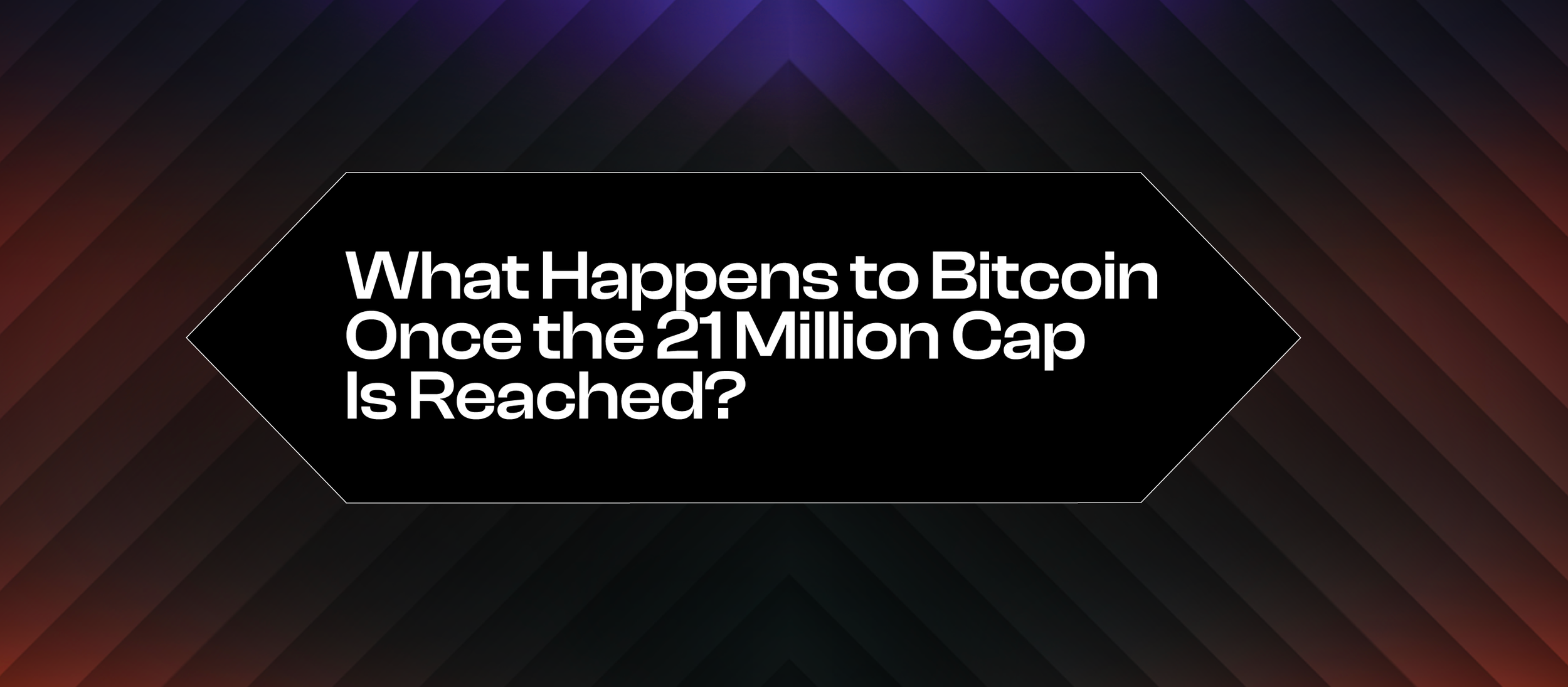 What Happens to Bitcoin Once the 21 Million Cap Is Reached?