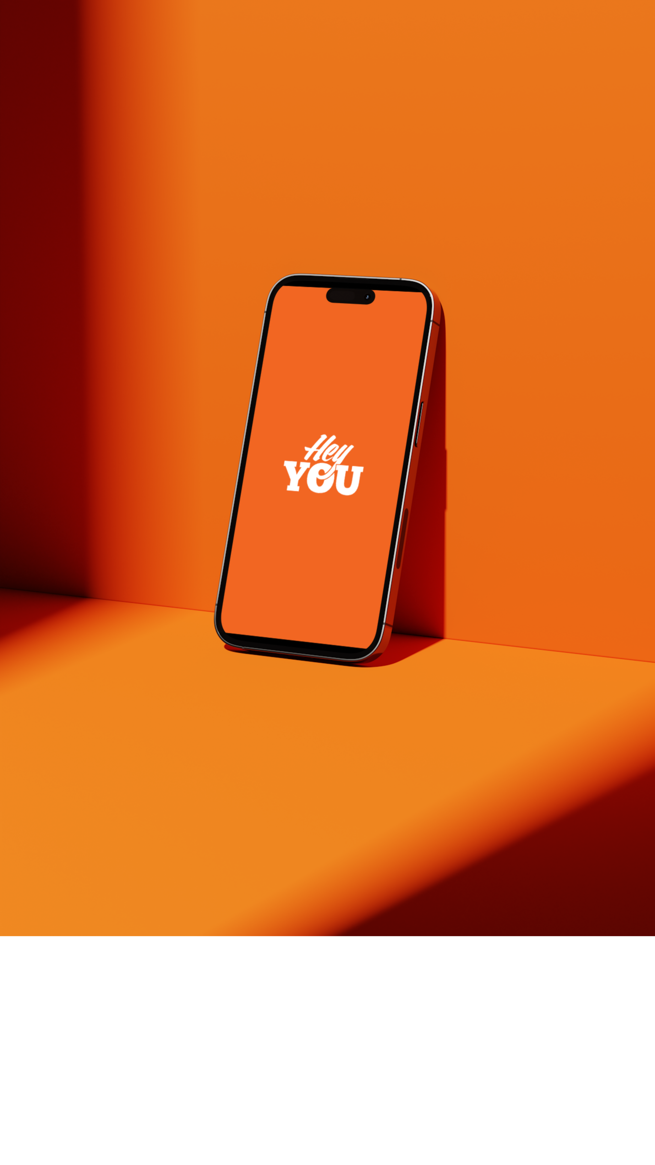 A smartphone with an orange background, displaying the text 'Hey YOU' in white letters.