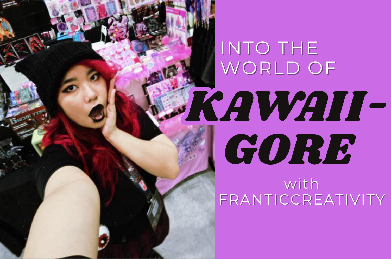 Into The World Of Kawaii-Gore!