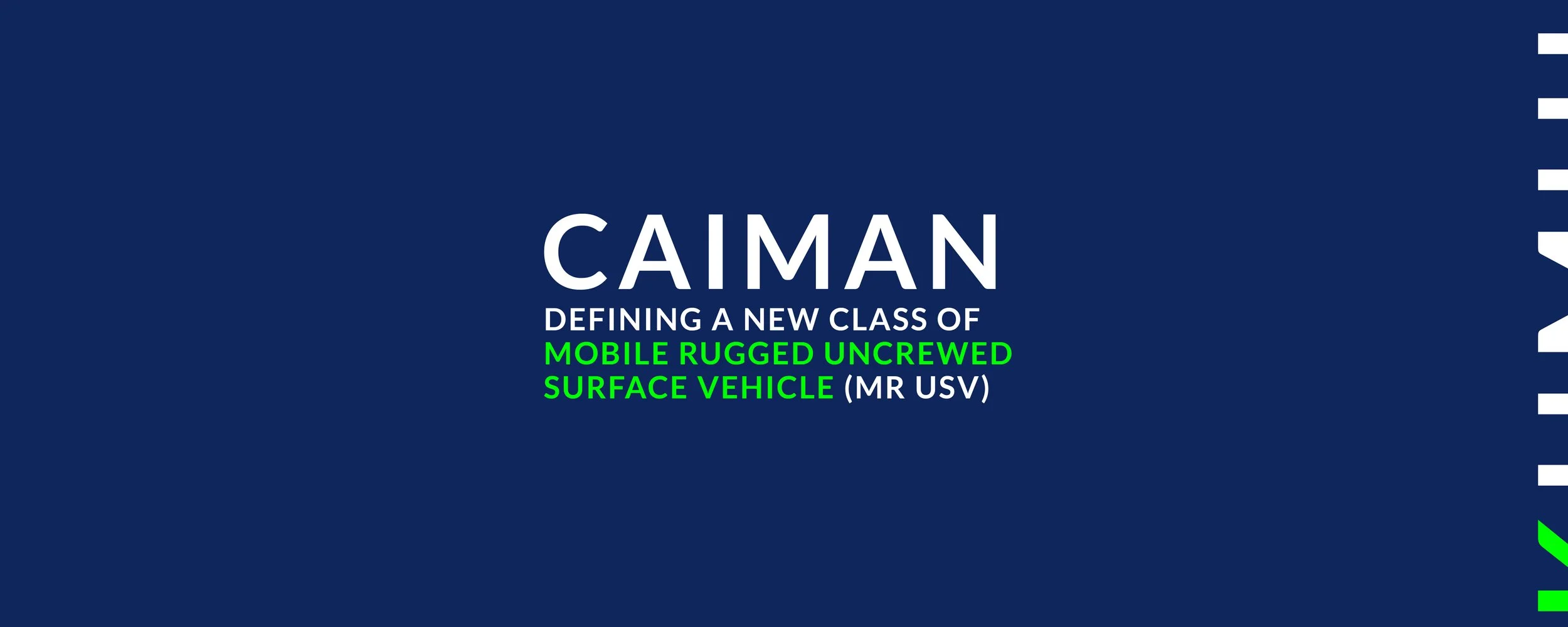 Folie mit blauem Hintergrund, schwarzen und weißen Text, Titel: 'CAIMAN', Untertitel: 'Defining a new class of mobile rugged uncrewed surface vehicle (MR USV)', hervorgehobener Text in Grün.