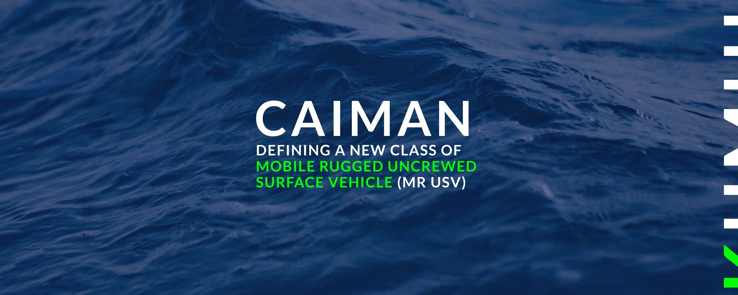 Choose Caiman. Lead your team into the future of maritime survey and reconnaissance.