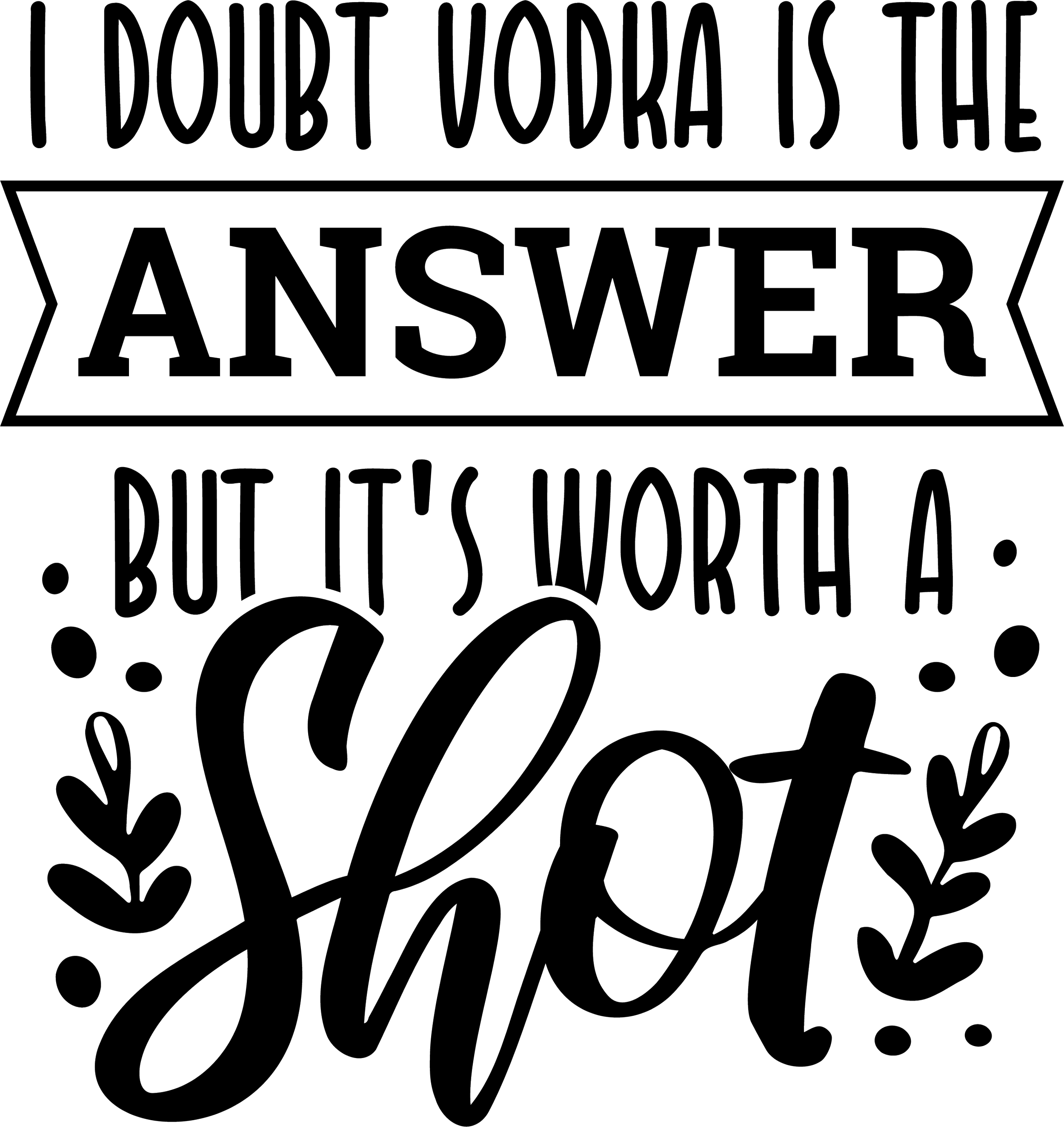 52_I_doubt_vodka_is_the_answer.png