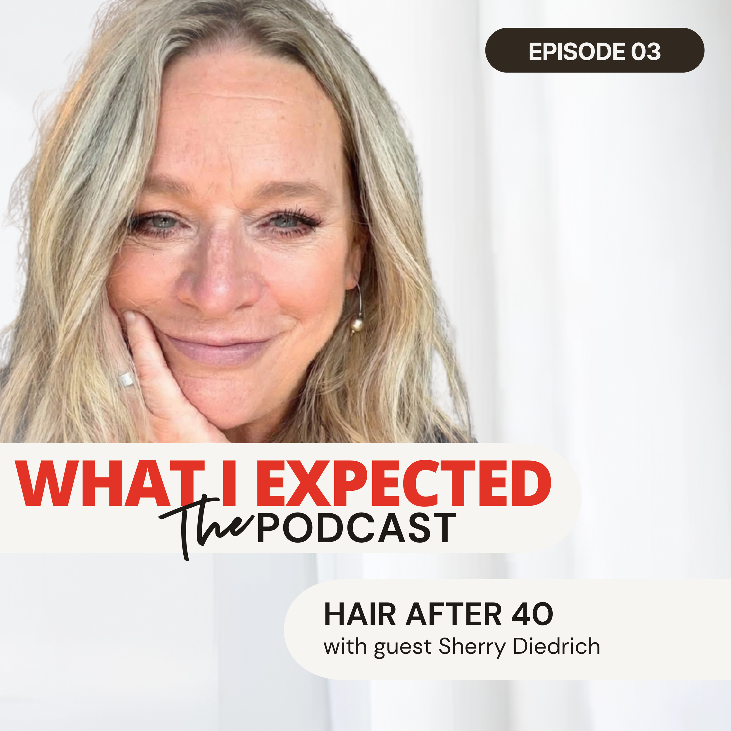 EP03 Hair After 40: Part 1