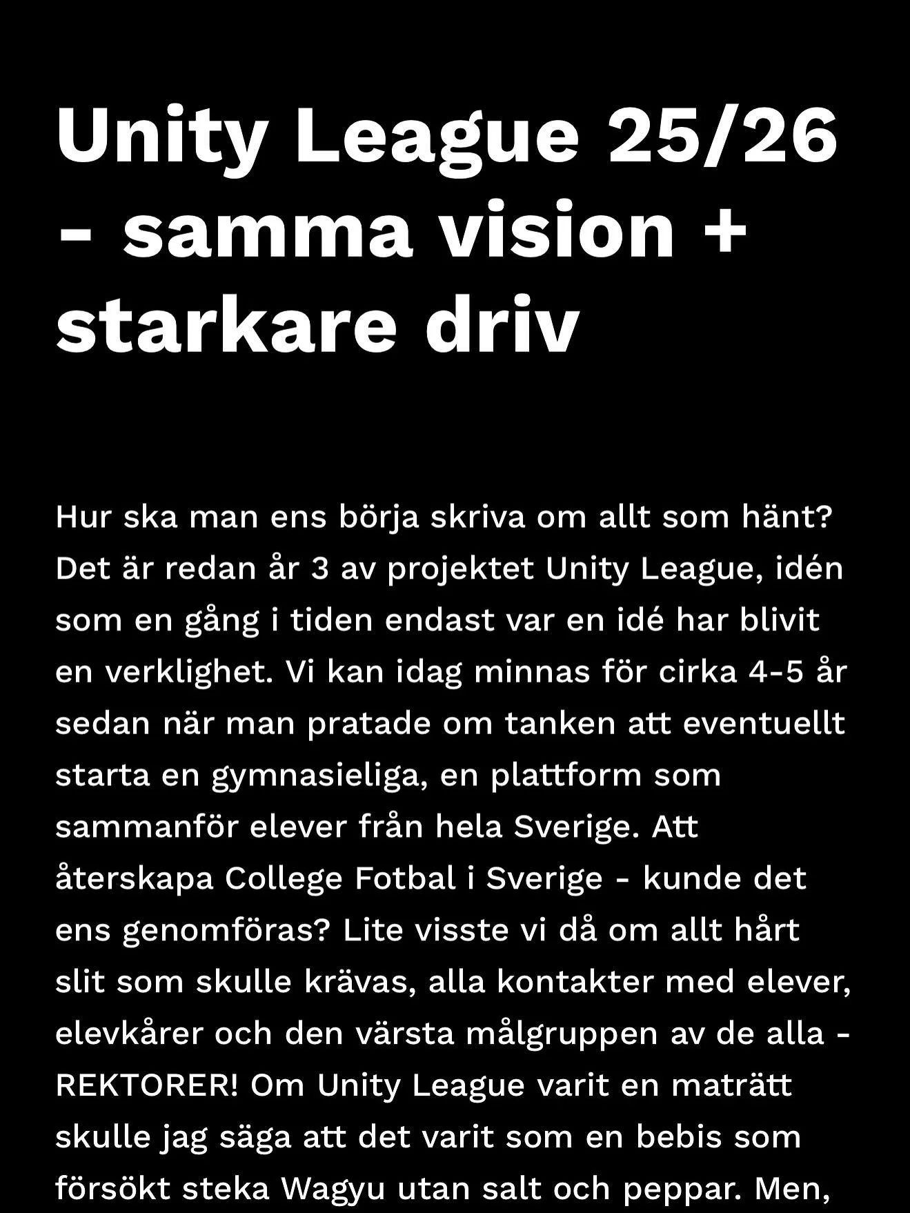 Unity League 25/26 
Samma vision, &auml;nnu starkare driv 💪

Fr&aring;n id&eacute; till verklighet &ndash; nu samlar vi skolor fr&aring;n hela Sverige f&ouml;r att skapa magi p&aring; planen. 
L&auml;s g&auml;rna mer p&aring; v&aring;r blogg d&auml;