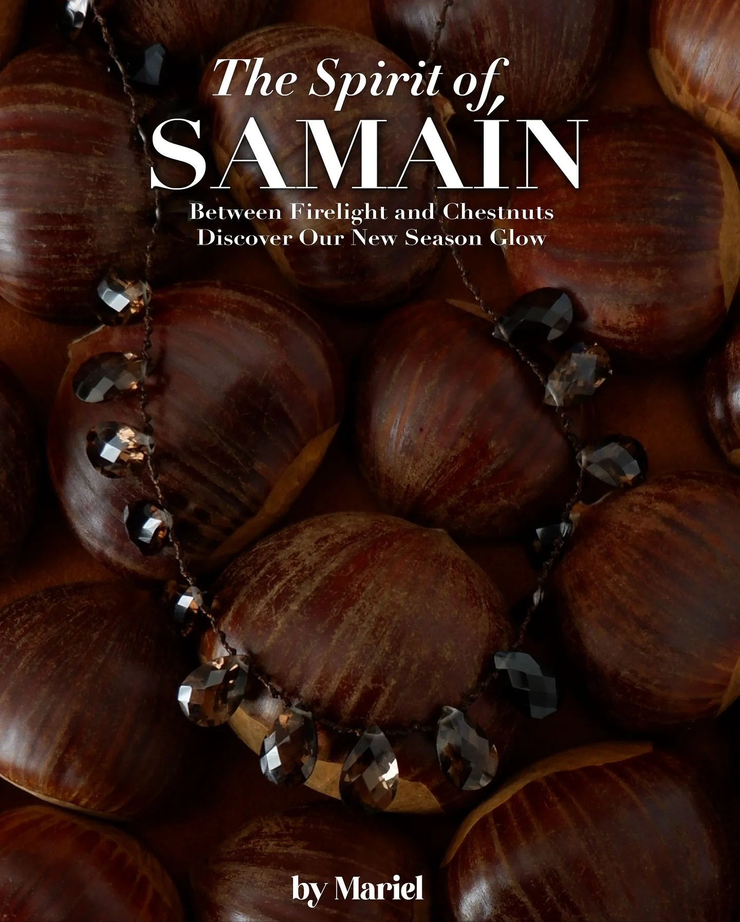 As the nights grow longer and the scent of roasted chestnuts fills the air, Galicia (Spain) celebrates Sama&iacute;n,  an ancient Celtic tradition that honors light, transformation, and remembrance.

This season, our pieces capture that same warmth a
