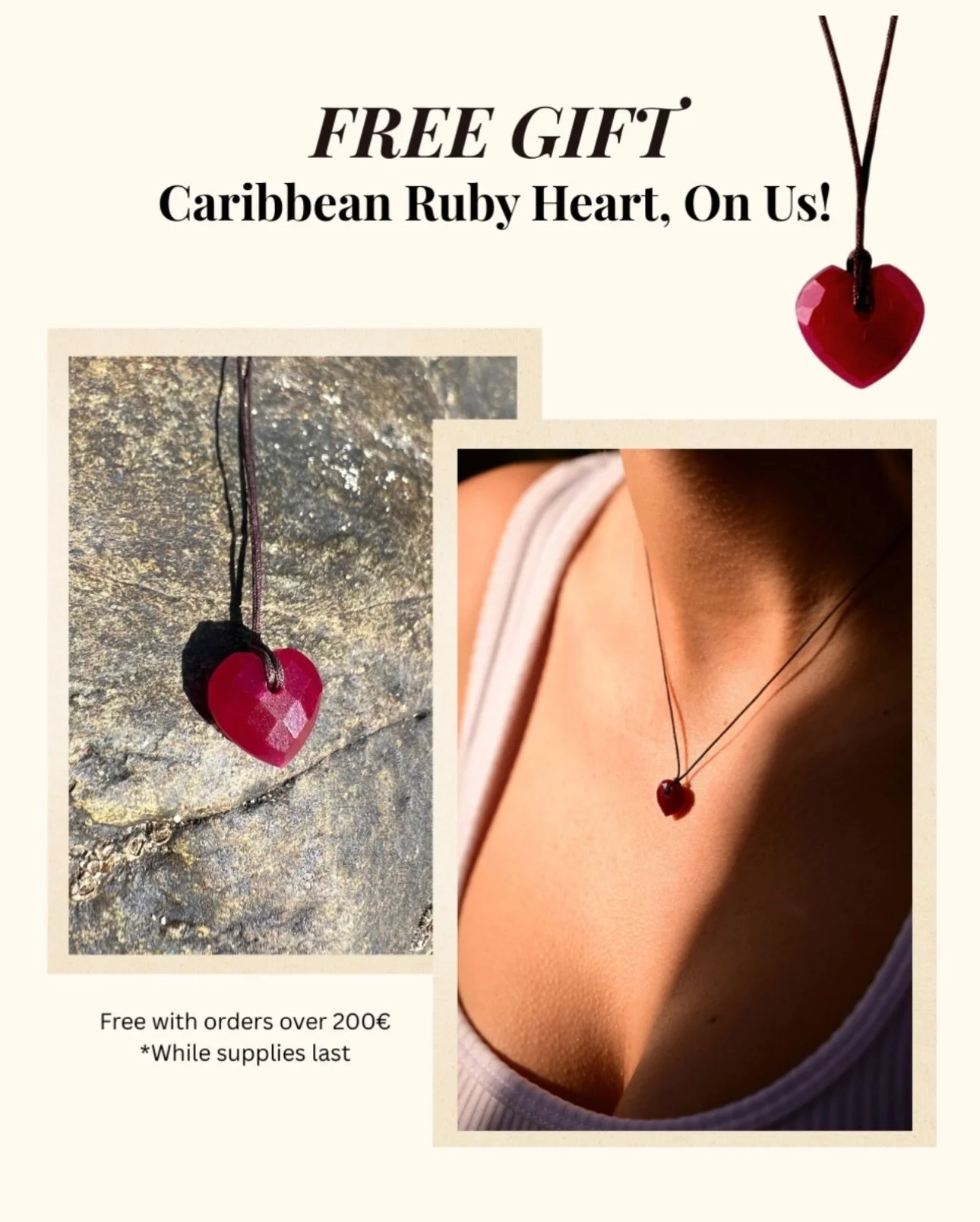 FREE GIFT
Caribbean Ruby Heart, On Us! 

This Valentine&rsquo;s Day, we&rsquo;re adding a little extra love to your order.
A Caribbean Ruby Heart, a small treasure inspired by connection, warmth, and the beauty of giving.

Free with orders over 200&e