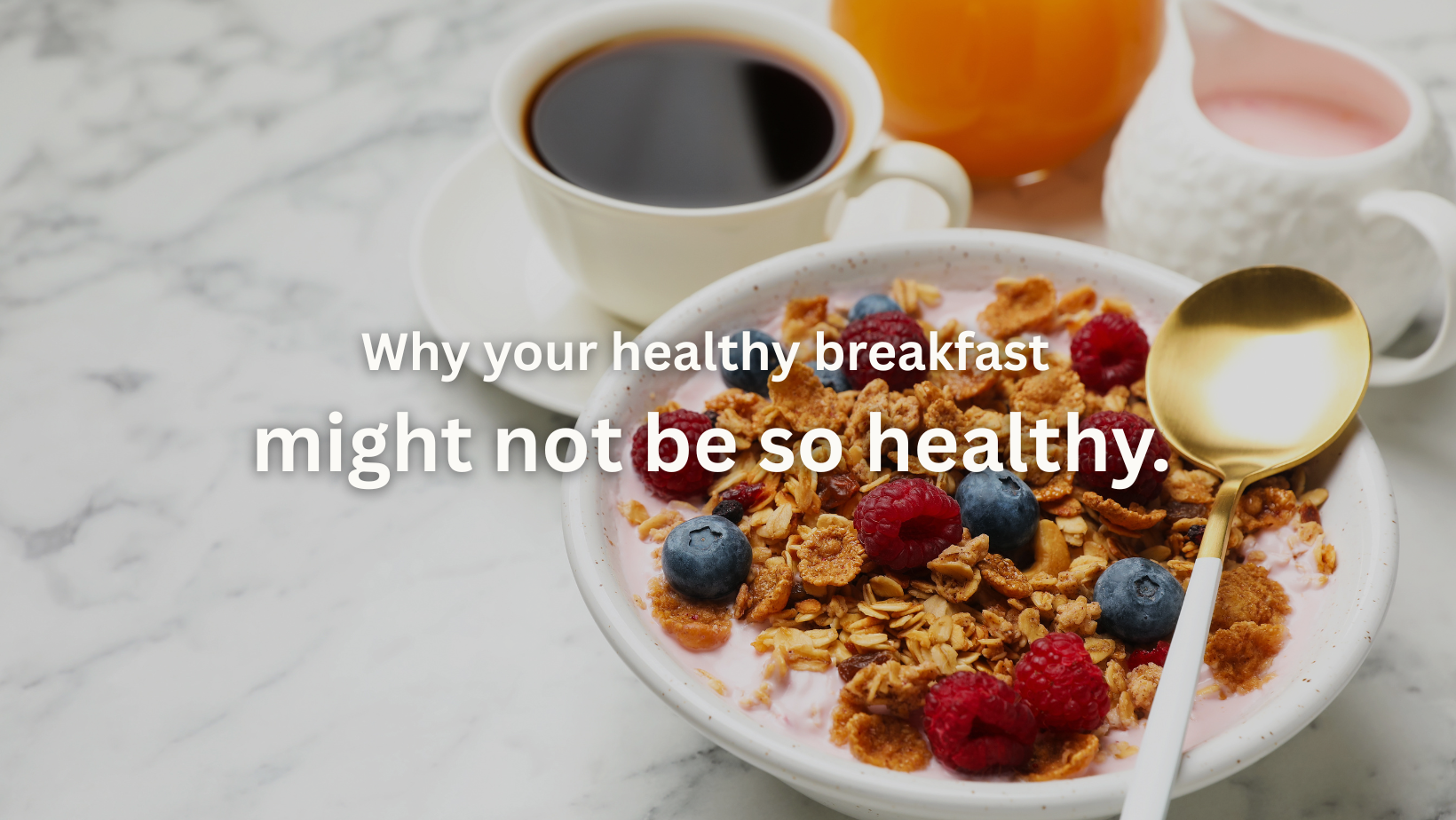 Why your healthy breakfast might not be so healthy.