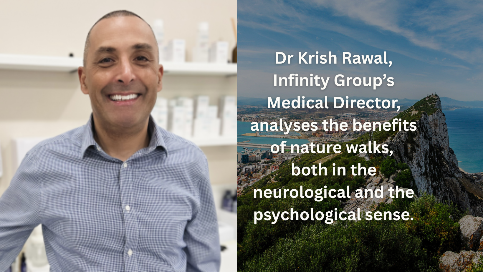 Dr Krish Rawal, Infinity Group’s Medical Director, analyses the benefits of nature walks, both in the neurological and the psychological sense.