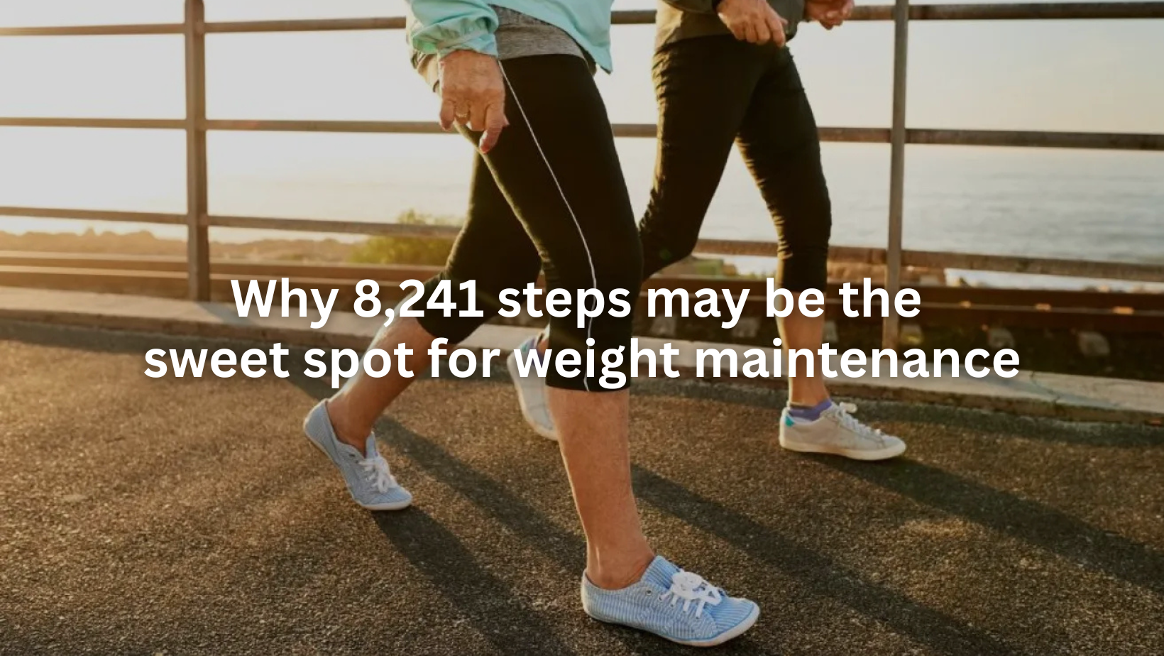 Why 8,241 steps may be the sweet spot for weight maintenance.