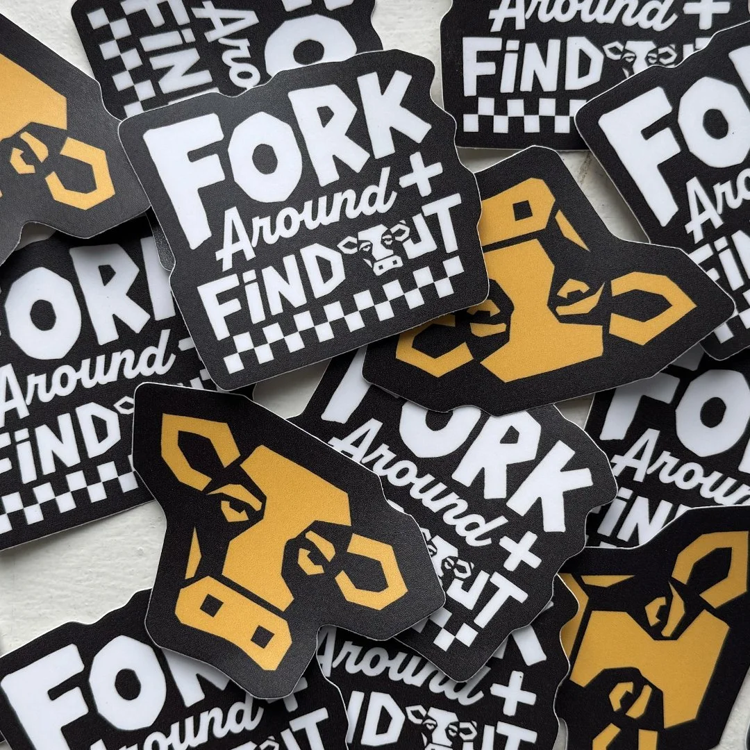 Fork Around + Find Out