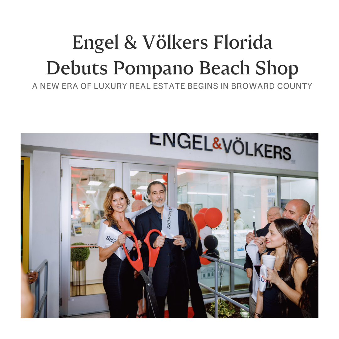 Engel &amp; Völkers Pompano Beach Celebrates Grand Opening Following Shop Buildout