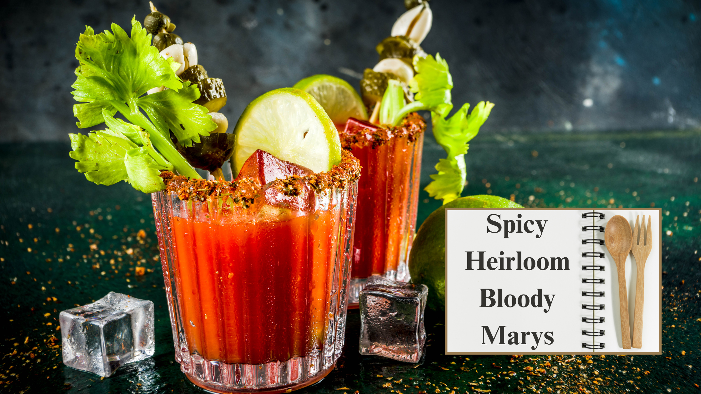 Spicy Heirloom Bloody Marys