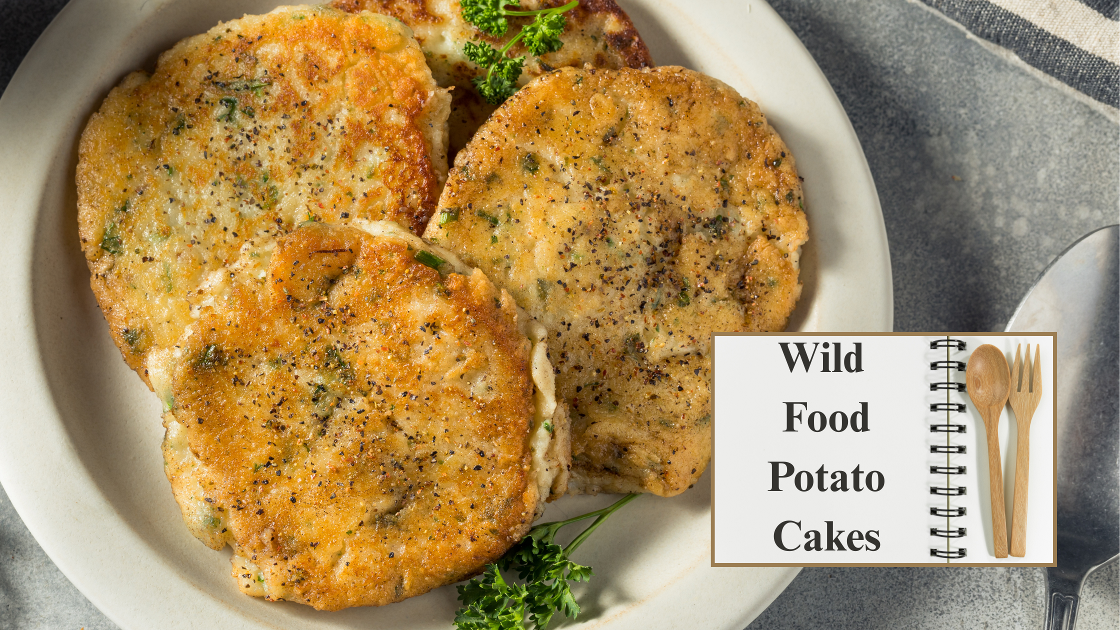 Wild Food Potato Cakes