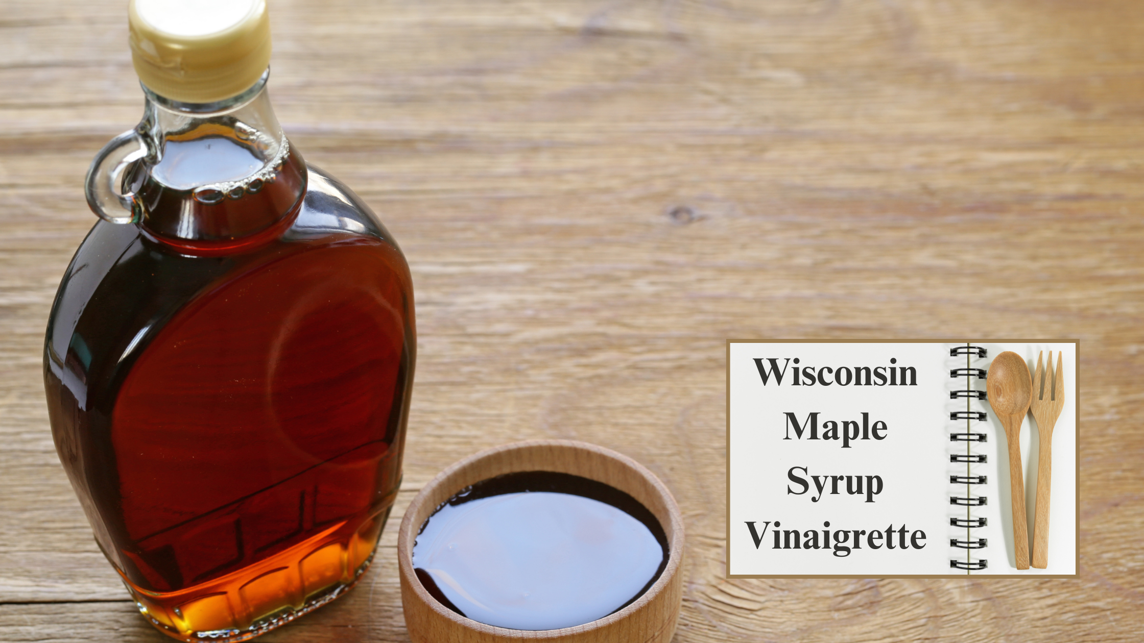 Wisconsin Maple Syrup Vinaigrette