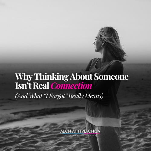 Why Thinking About Someone Isn’t Real Connection (And What “I Forgot” Really Means)
