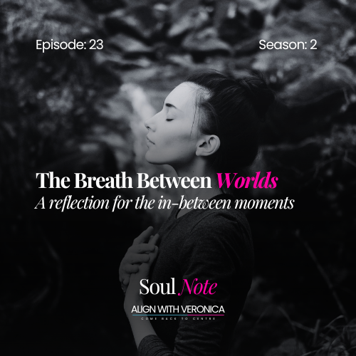 #23: The Breath Between Worlds