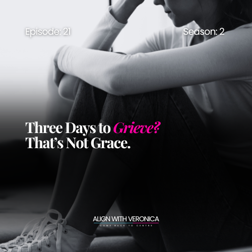 #21: Three Days to Grieve? That’s Not Grace.