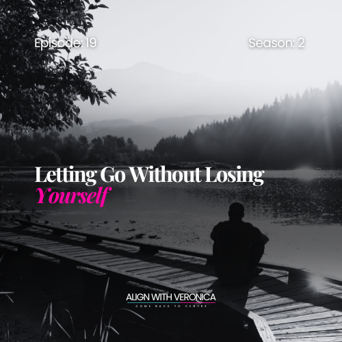 #19: Letting Go Without Losing Yourself: Let Life Season You: