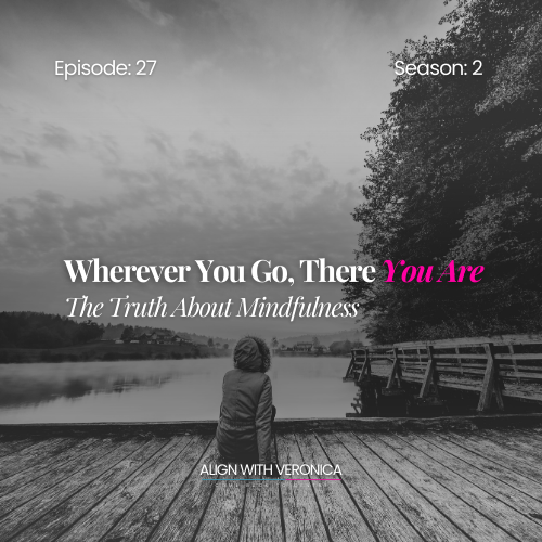 #27: Wherever You Go, There You Are