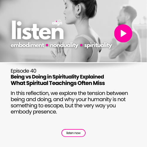 #40: Being vs. Doing? What Spiritual Teachings Often Miss