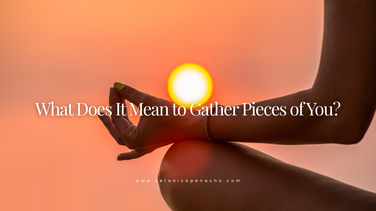 What Does It Mean to Gather Pieces of You?