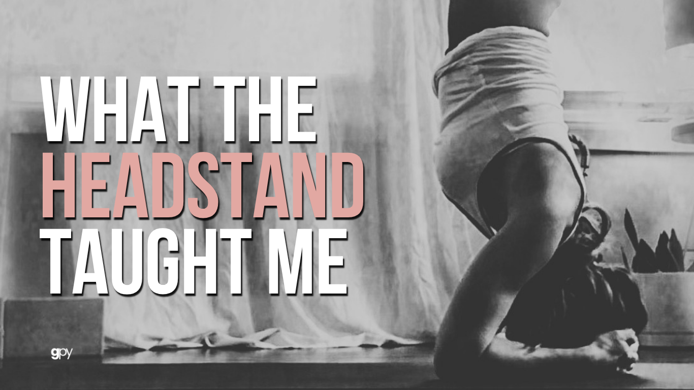 The Headstand That Taught Me