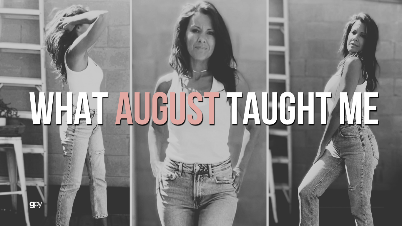 What August Taught Me