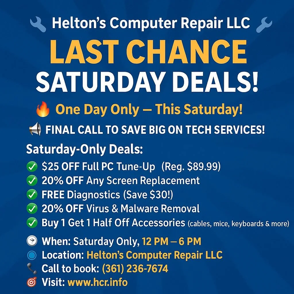 🔧 Helton&rsquo;s Computer Repair LLC &ndash; Last Chance Saturday Deals! 🔧

One Day Only &ndash; This Saturday!

🚨 Final Call to Save BIG on Tech Services! 🚨

We&rsquo;re offering exclusive Saturday-only discounts to help you fix up, speed up, or