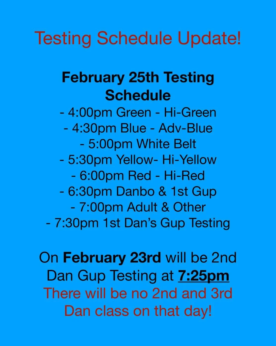 Please check the testing schedule as some things have changed. If you have any questions please come see the front desk!