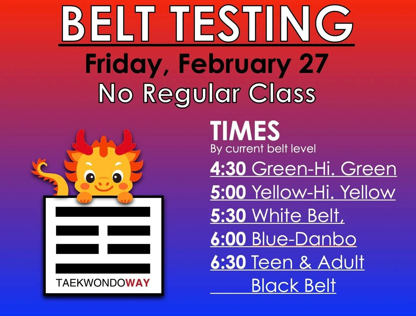 Today is Belt Testing Day, so there will be no regular classes.