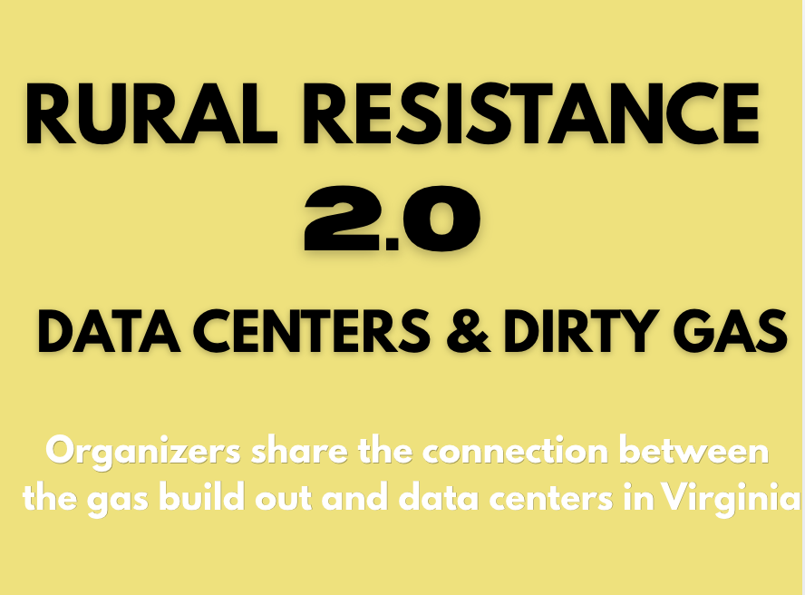 Rural Resistance 2.0: Data Centers &amp; Dirty Gas