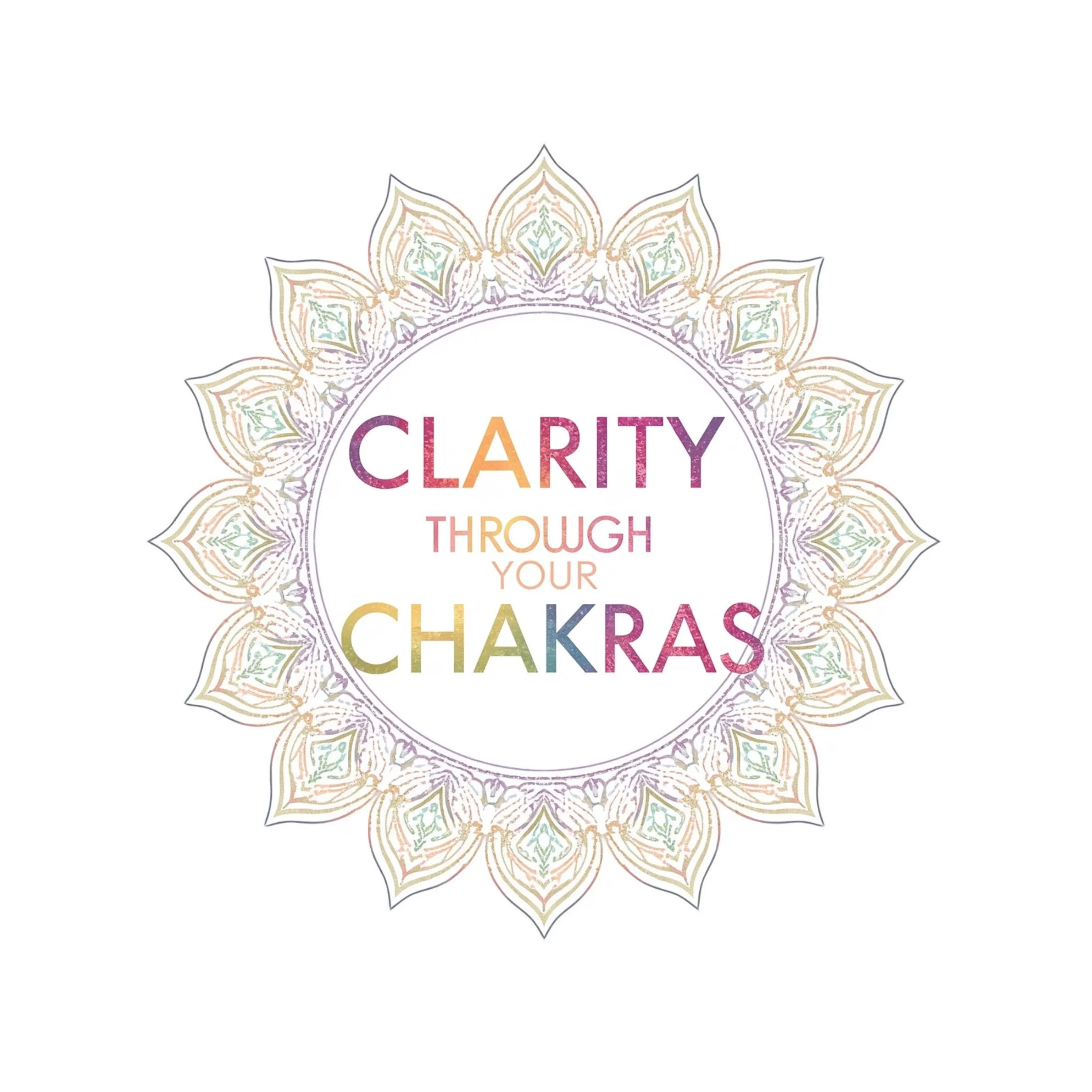 Clarity Through Your Chakras