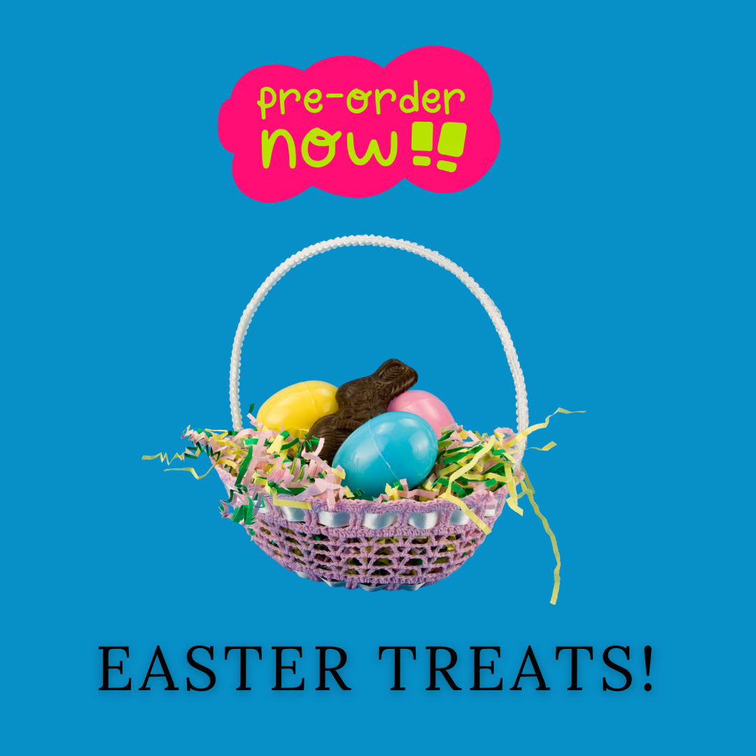 PREORDER: Easter Treats!