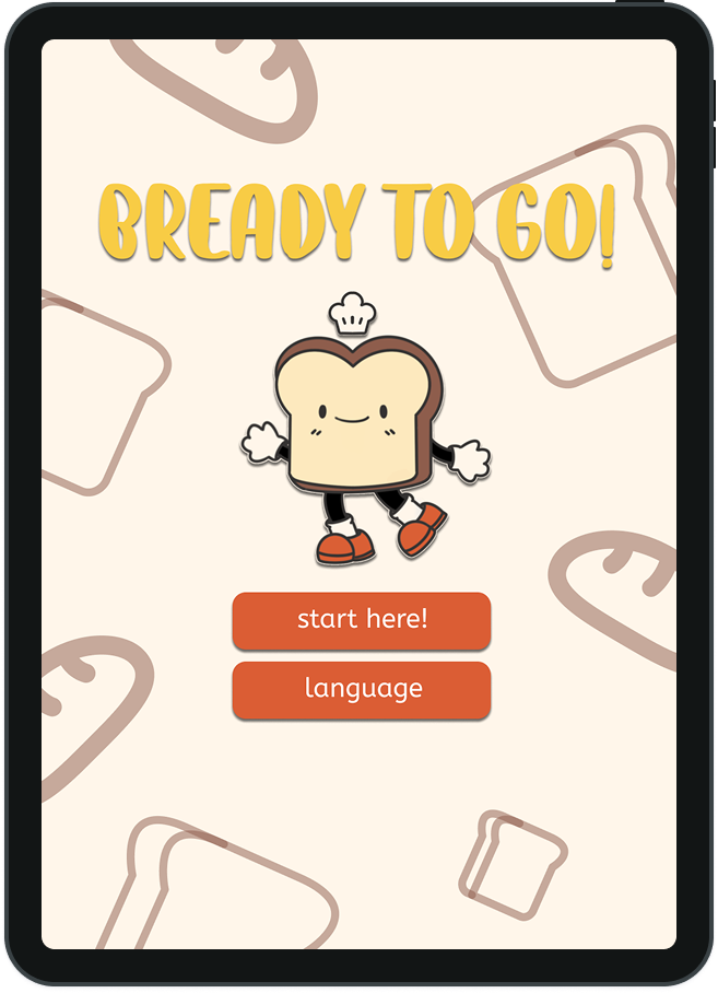 On a tablet screen, a cartoon slice of bread character with arms, legs, and a chef's hat is smiling. The background features various bread illustrations, and the text reads "READY TO GO!" with two buttons labeled "start here!" and "language."
