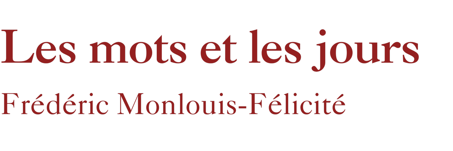 Les mots et les jours - Site de Frédéric Monlouis-Félicité