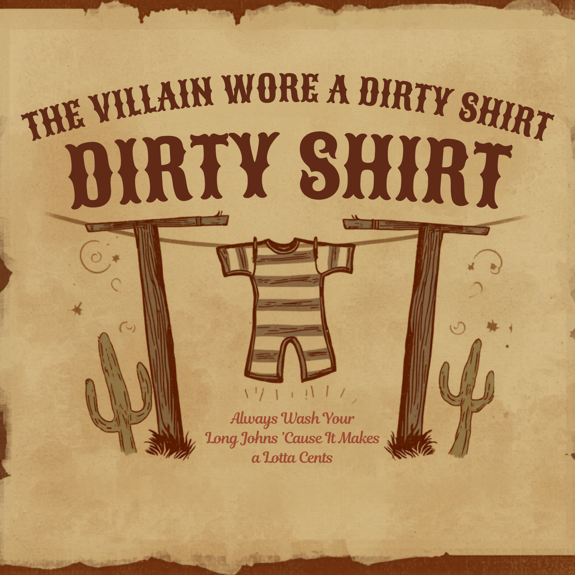 The Villain Wore A Dirty Shirt:  Always Wash Your Long Johns 'Cause It Makes a Lotta Sense