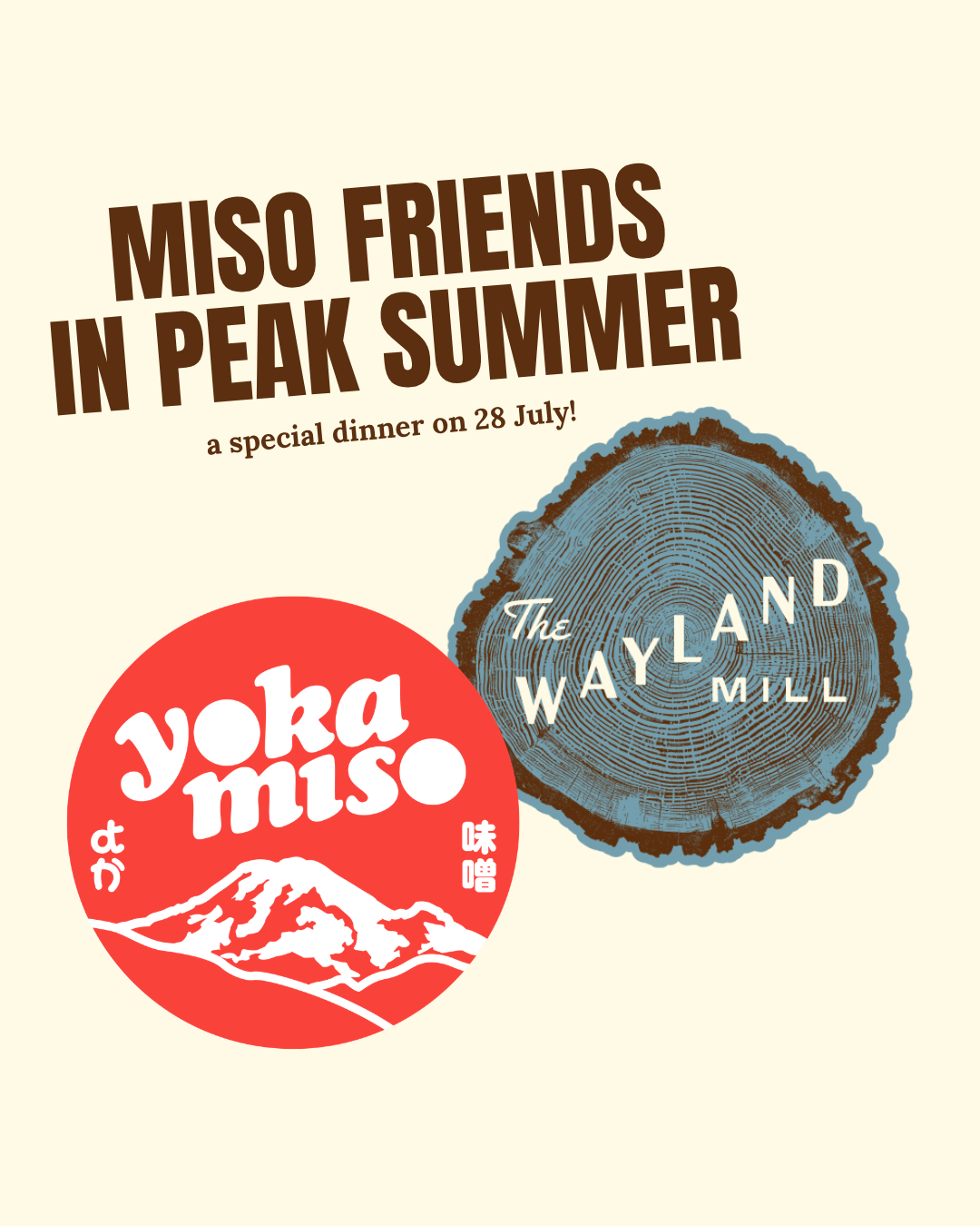 7/28 - YOKA MISO X THE WAYLAND MILL:  MISO FRIENDS IN PEAK SUMMER