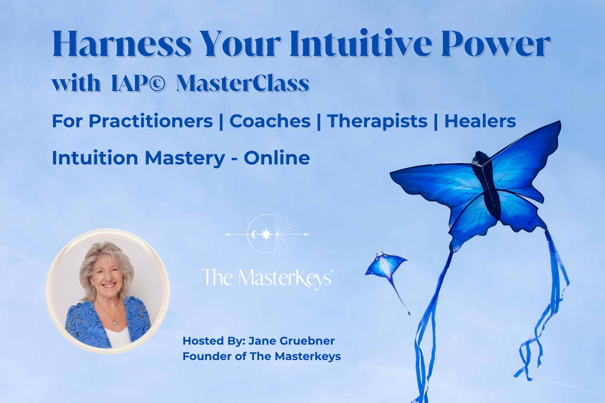 Harness Your Intuitive Power - IAP© MasterClass