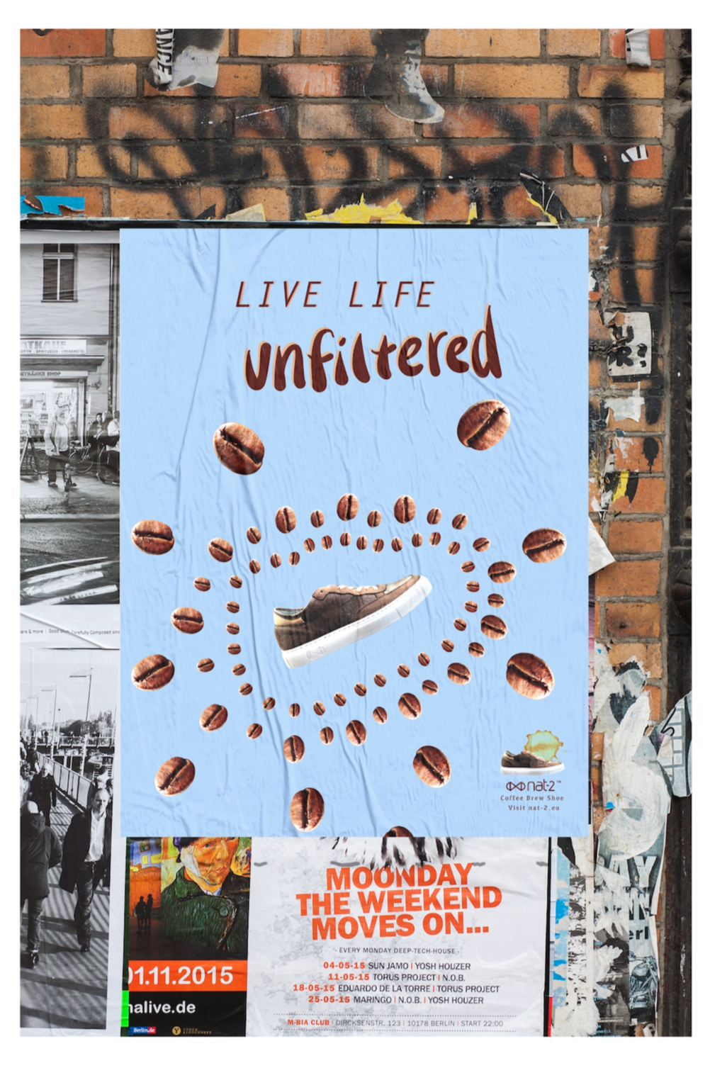 Wheat paste poster with the shoe in the center surrounded by coffee beans, saying live life unflitered