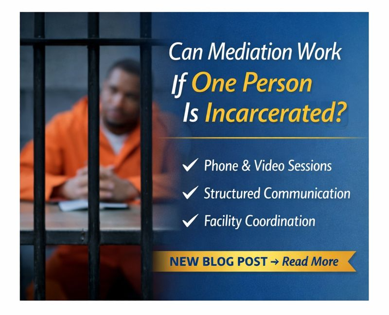 Can You Mediate a Case If One Party Is Incarcerated? The Answer May Surprise You.