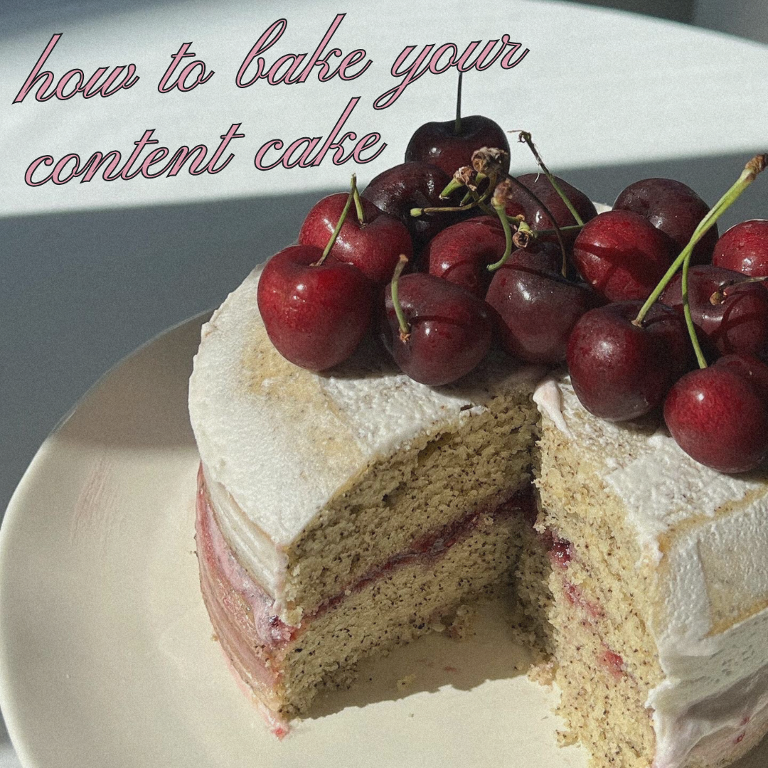 How To Bake Your Content Cake