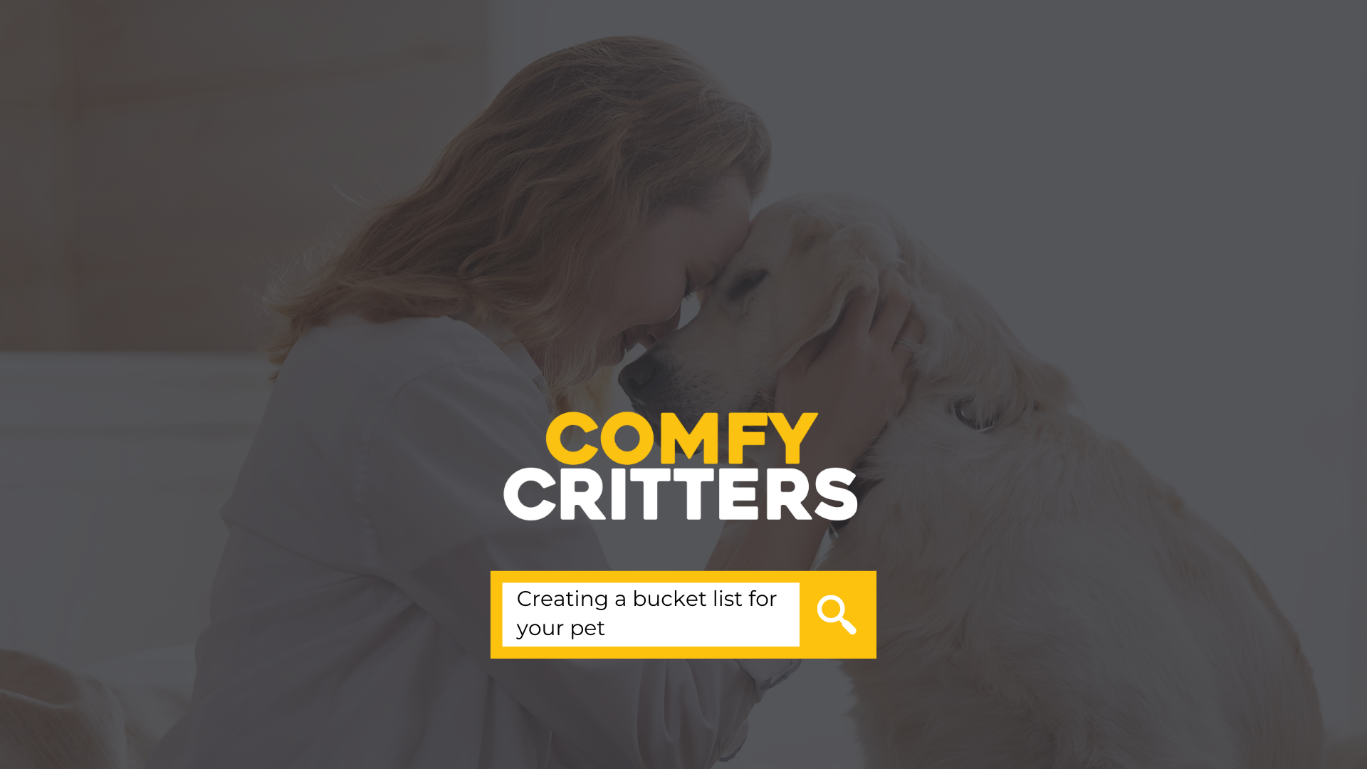 Creating a Bucket List for Your Pet: Making the Most of the Time You Have Left Together