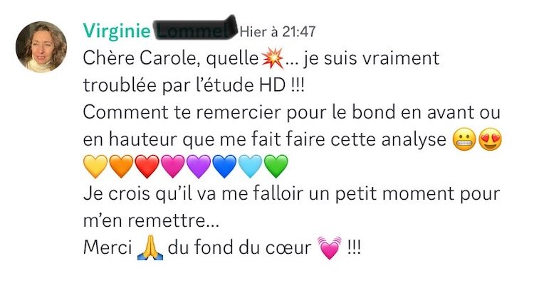 Capture d'écran d'un message d'un chat, avec un profil de personne nommé Virginie, remerciant Carole pour un bond en avant lors d'une étude HD, exprimant de la gratitude avec des emojis colorés et des cœurs, et utilisant des emojis pour exprimer ses émotions.