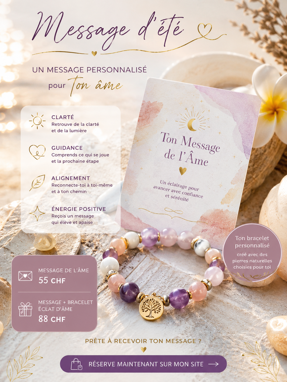 Une affiche promotionnelle d'un message d'été pour l'âme, avec un bracelet personnalisé en pierres naturelles, une carte, et des éléments de décoration sur un fond sableux avec des fleurs. L'affiche explique les bienfaits du message : clarté, guidance, alignement, énergie positive, et propose des prix pour le message et le bracelet.