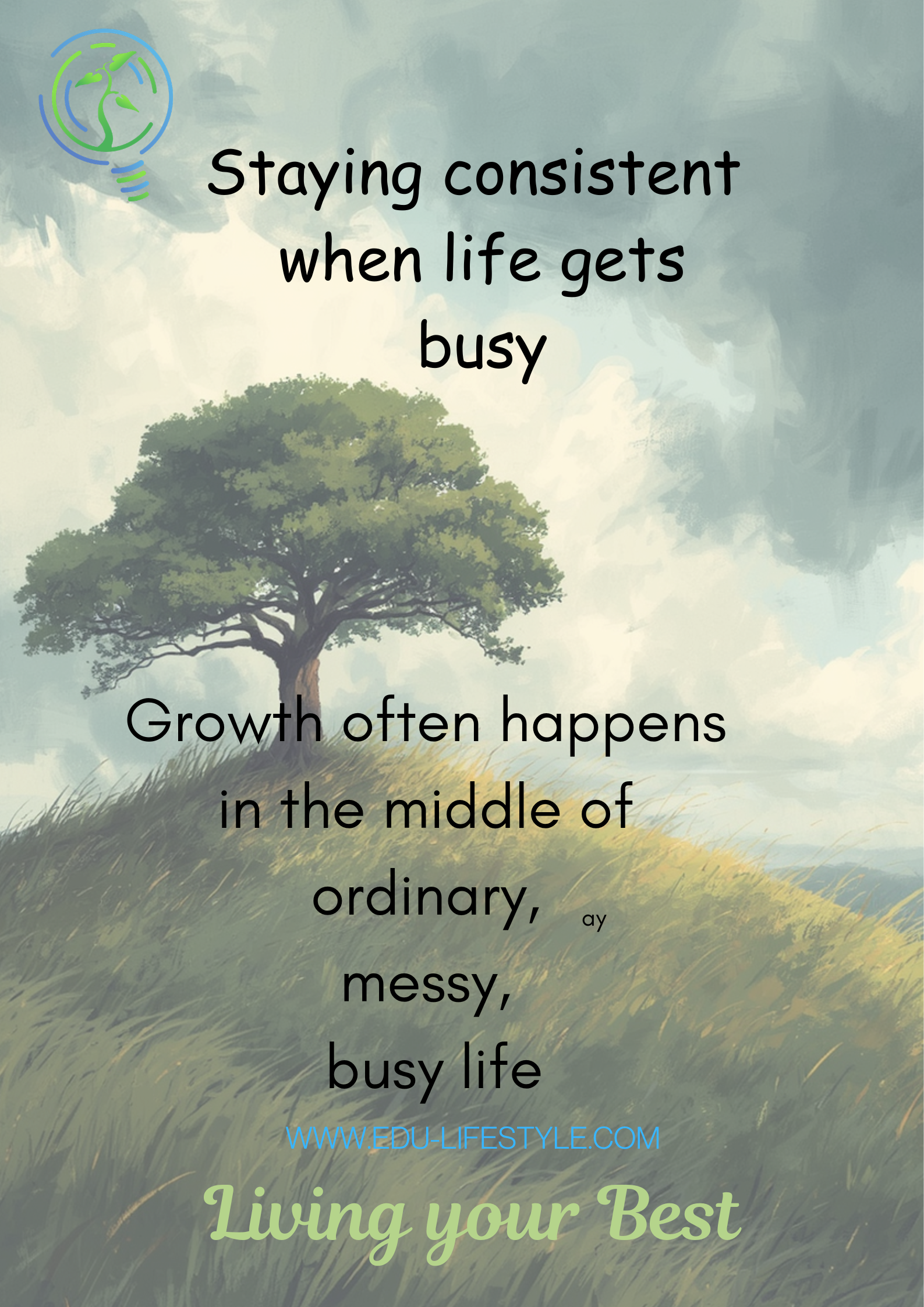 Part 10 -Tools for Growth – Staying Consistent When Life Gets Busy