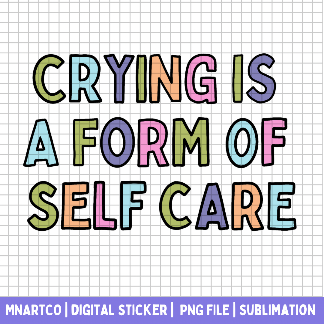 Crying is a Form of Self Care