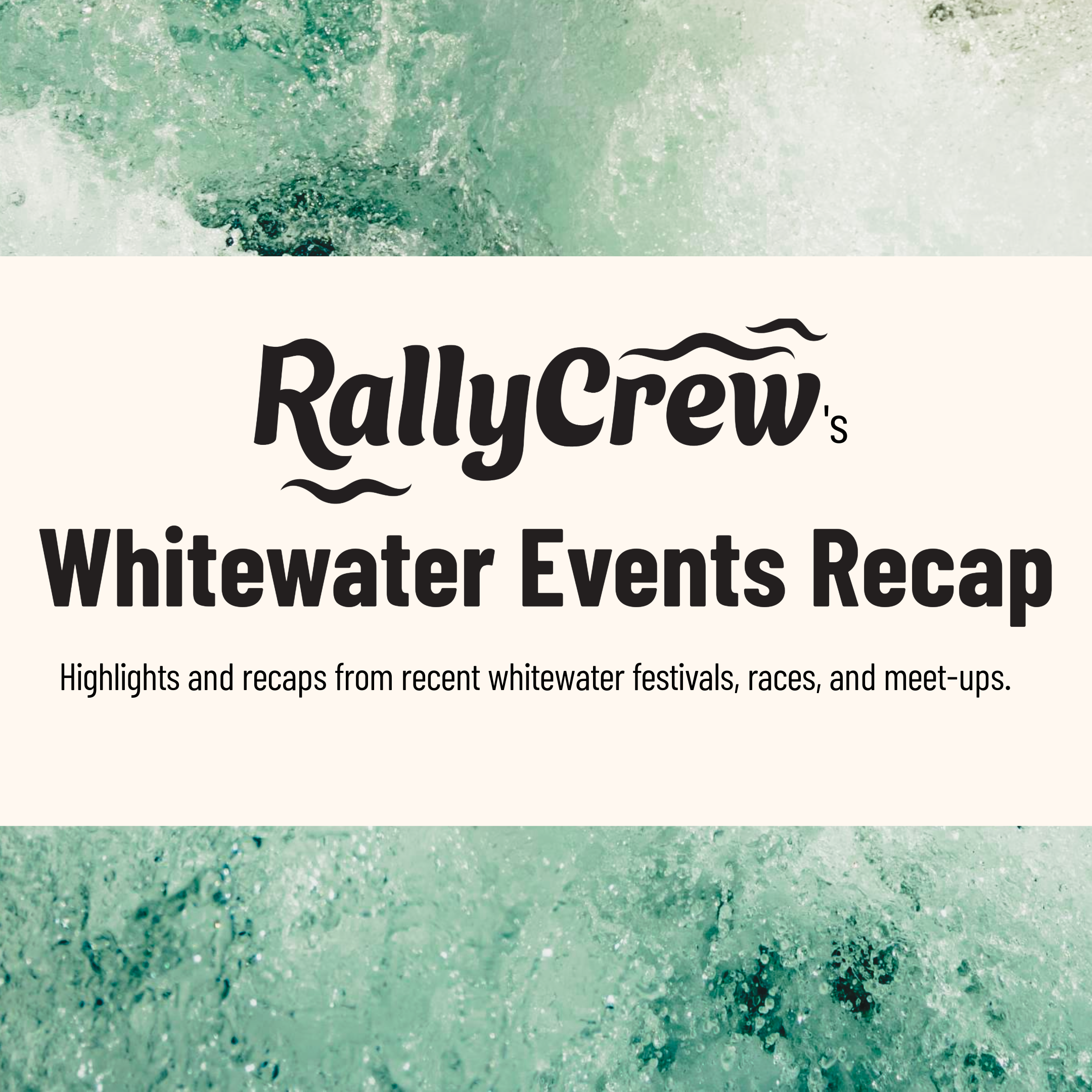 RallyCrew’s Whitewater Events Recap