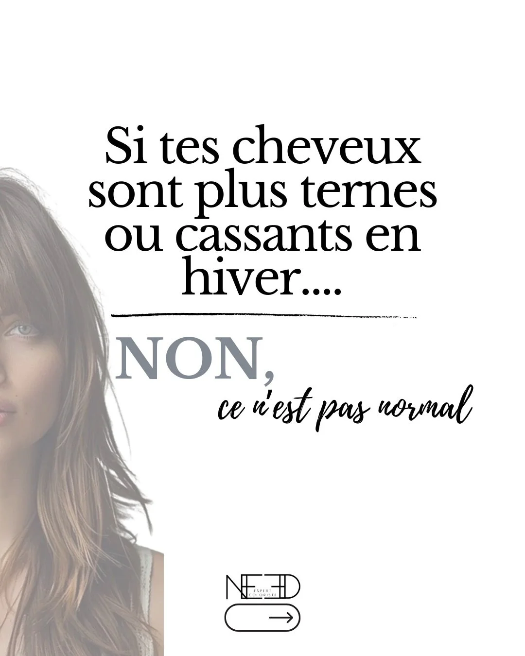 En hiver, beaucoup de femmes pensent que
cheveux ternes, cassants ou sans tenue&hellip;
c&rsquo;est &ldquo;normal&rdquo;.

Spoiler : non.

Ce que tu observes est r&eacute;el,
mais ce n&rsquo;est pas une fatalit&eacute;.

Quand la fibre est fragilis&e