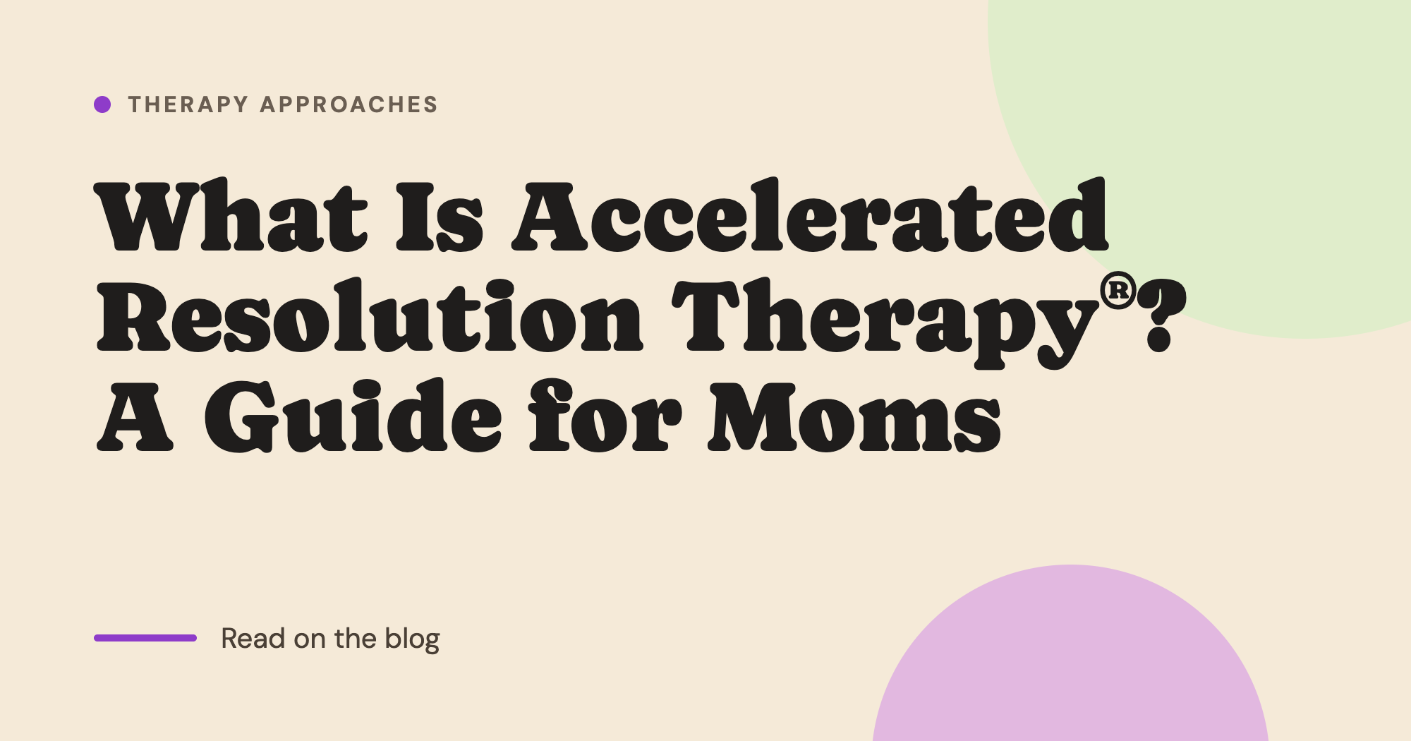 What is Accelerated Resolution Therapy® (ART)? A Guide for Moms
